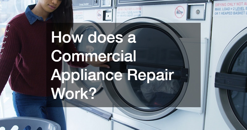 How does a Commercial Appliance Repair Work?