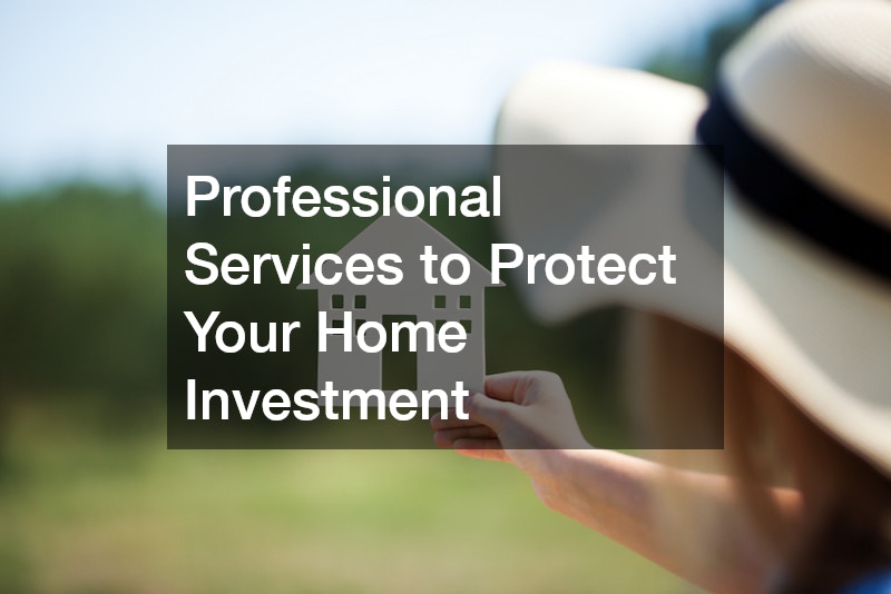 Professional Services to Protect Your Home Investment