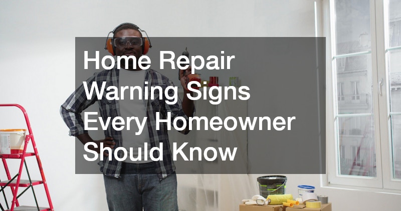 Home Repair Warning Signs Every Homeowner Should Know